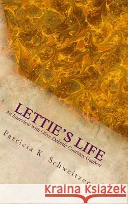 Lettie's Life Patricia Schweitzer 9781300874300 Lulu.com - książka