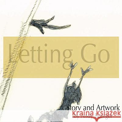 Letting Go Andy Boerger 9780692233450 Ted E Beans - książka