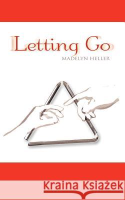 Letting Go Madelyn Heller 9781456741518 Authorhouse - książka