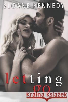 Letting Go Sloane Kennedy 9781508912262 Createspace Independent Publishing Platform - książka