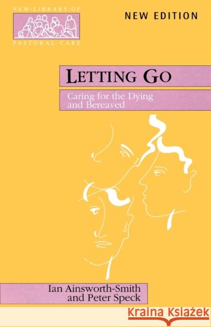 Letting Go - Caring for the Dying and Bereaved Ainsworth-Smith, Ian 9780281052257 SPCK PUBLISHING - książka