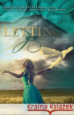 Letting Go: Creating an Exceptional Life After Leaving Jehovah's Witnesses Brenda Peterson Aneca Photography T 9781525580925 FriesenPress - książka