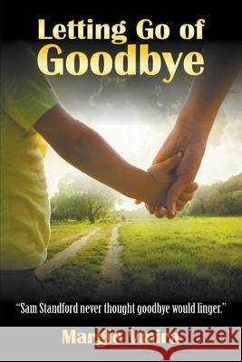 Letting Go of Goodbye Margie Vieira 9781952269998 Strategic Book Publishing & Rights Agency, LL - książka