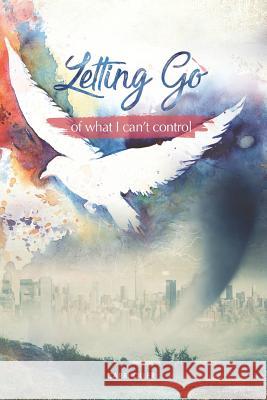 Letting Go of What I Can't Control Carri Oller 9781729210161 Independently Published - książka