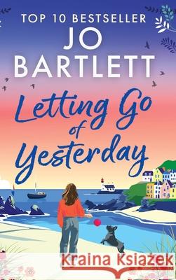 Letting Go of Yesterday Jo Bartlett 9781836781356 Boldwood Books Ltd - książka
