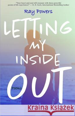 Letting My Inside Out: Poems Ray Powers 9781983739149 Createspace Independent Publishing Platform - książka