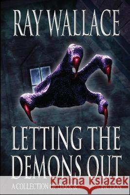 Letting the Demons Out Ray Wallace 9781479252855 Createspace - książka