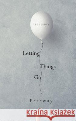 Letting Things Go Faraway 9781722332341 Createspace Independent Publishing Platform - książka