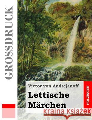 Lettische Märchen (Großdruck) Von Andrejanoff, Victor 9781495313011 Createspace - książka