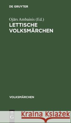 Lettische Volksmärchen Ojārs Ambainis, Benita Spielhaus, No Contributor 9783112598030 De Gruyter - książka