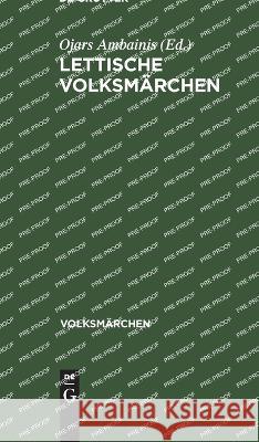 Lettische Volksmärchen Ojars Ambainis, Wilfried Fiedler, Benita Spielhaus, No Contributor 9783112646939 De Gruyter - książka