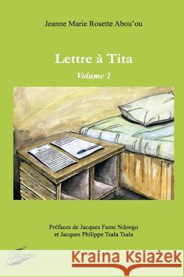 Lettre à Tita Ndongo, Jacques Fame 9781503025622 Createspace - książka