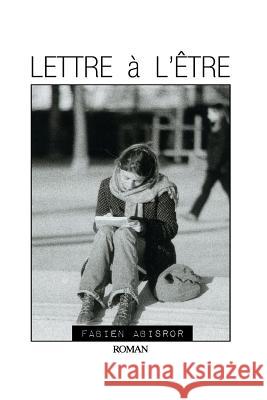 Lettre a l'etre Abisror, Fabien 9781514372869 Createspace - książka