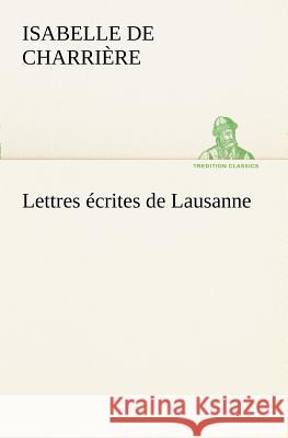 Lettres écrites de Lausanne Isabelle de Charrière 9783849128302 tredition GmbH - książka