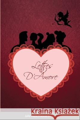 Lettres D'Amore Julie Marie Frances Devoe 9781716074936 Lulu.com - książka