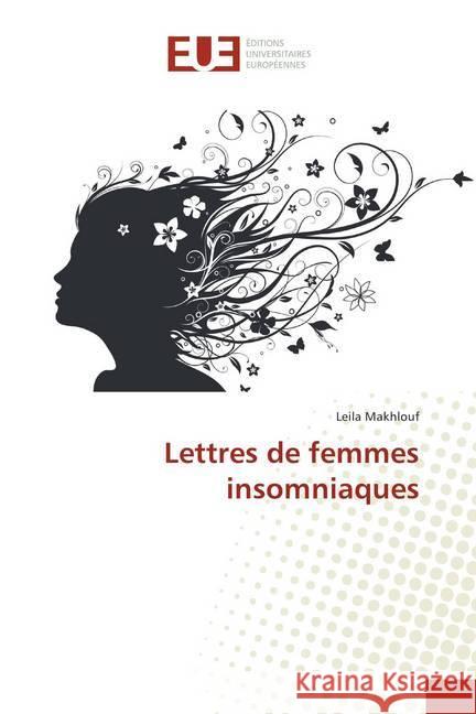 Lettres de femmes insomniaques Makhlouf, Leila 9786138400516 Éditions universitaires européennes - książka