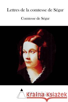 Lettres de la comtesse de Ségur Fb Editions 9781512070569 Createspace - książka