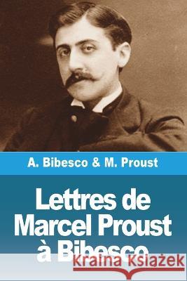 Lettres de Marcel Proust a Bibesco Marcel Proust Antoine Bibesco  9783988810632 Prodinnova - książka