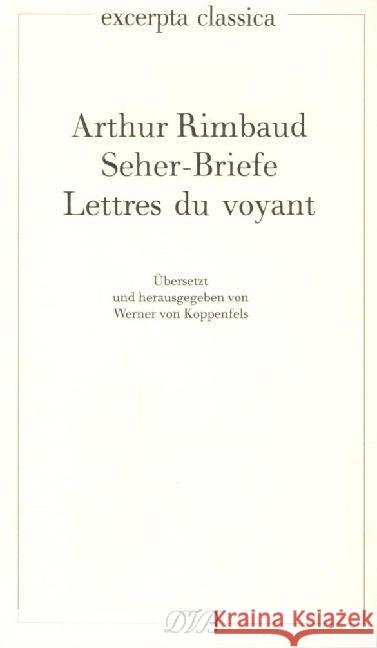 Lettres du voyant. Seherbriefe : Übers. u. hrsg. v. Werner von Koppenfels. Französ.-Dtsch. Rimbaud, Arthur 9783871620225 Dieterich'sche Verlagsbuchhandlung - książka