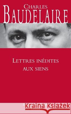 Lettres in?dites aux siens Baudelaire-C 9782246360438 Grasset - książka