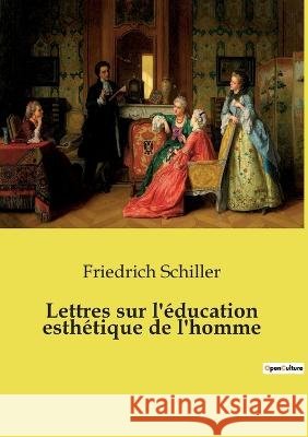 Lettres sur l'education esthetique de l'homme Friedrich Schiller   9791041942244 Shs Editions - książka