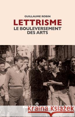 Lettrisme: Le bouleversement des arts Guillaume Robin 9782705670955 Hermann - książka