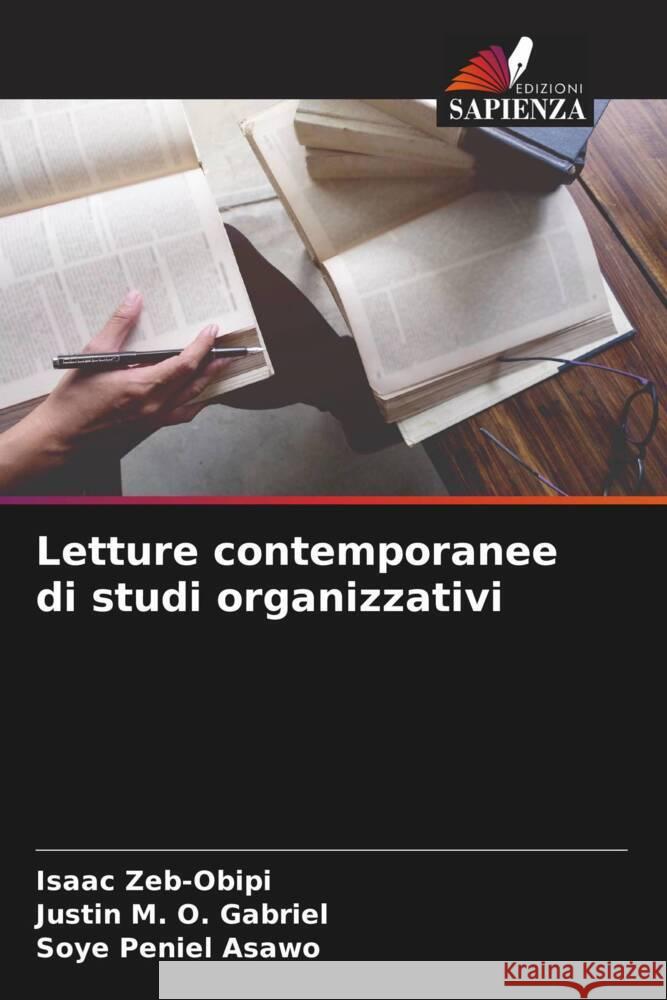 Letture contemporanee di studi organizzativi Zeb-Obipi, Isaac, Gabriel, Justin M. O., Asawo, Soye Peniel 9786208293017 Edizioni Sapienza - książka