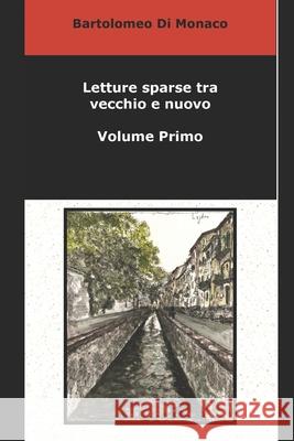 Letture sparse tra vecchio e nuovo - Volume Primo Bartolomeo D 9781096509301 Independently Published - książka