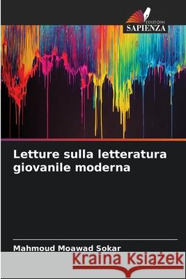 Letture sulla letteratura giovanile moderna Mahmoud Moawad Sokar 9786207772223 Edizioni Sapienza - książka