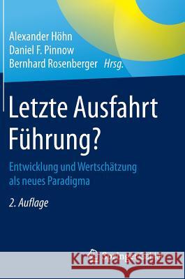 Letzte Ausfahrt Führung?: Entwicklung Und Wertschätzung ALS Neues Paradigma Höhn, Alexander 9783658148515 Springer Gabler - książka