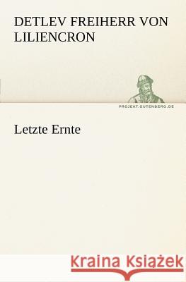 Letzte Ernte Liliencron, Detlev von 9783842408920 TREDITION CLASSICS - książka