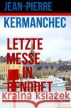 Letzte Messe in Benodet Kermanchec, Jean-Pierre 9783754974285 epubli