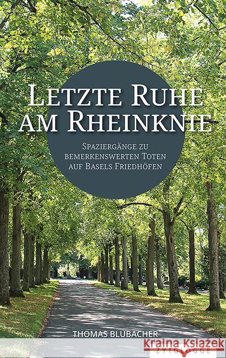 Letzte Ruhe am Rheinknie Blubacher, Thomas 9783729650626 Zytglogge-Verlag - książka