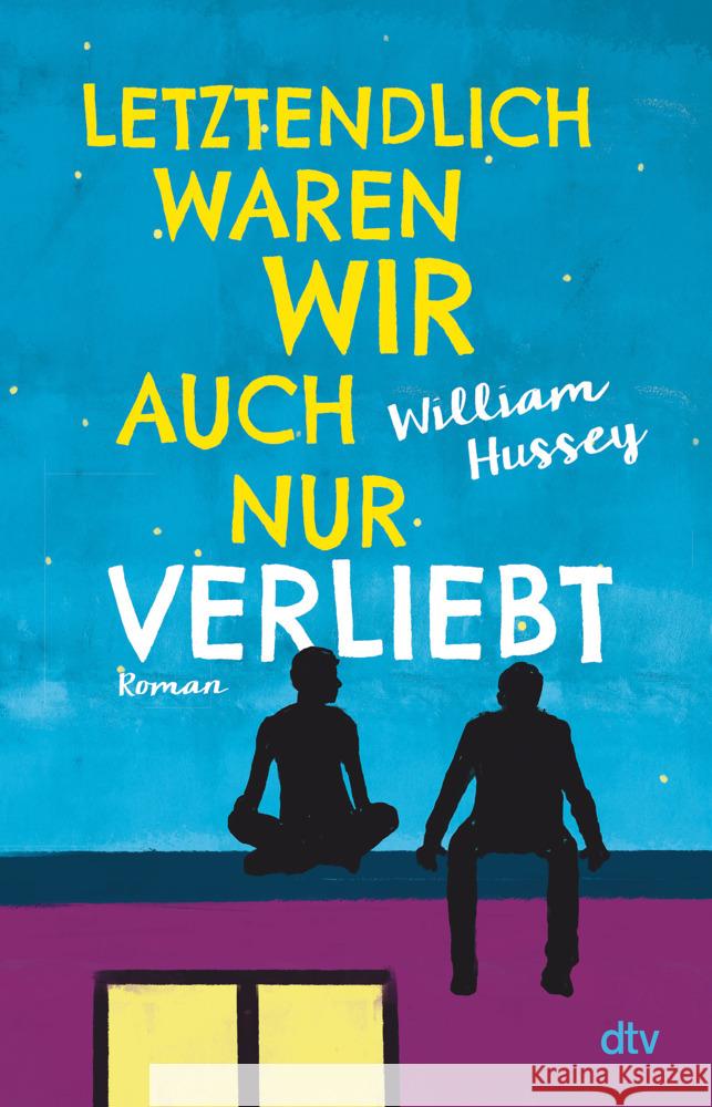 Letztendlich waren wir auch nur verliebt Hussey, William 9783423740807 DTV - książka