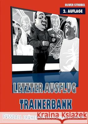 Letzter Ausflug Trainerbank Oliver Strobel 9783744855341 Books on Demand - książka
