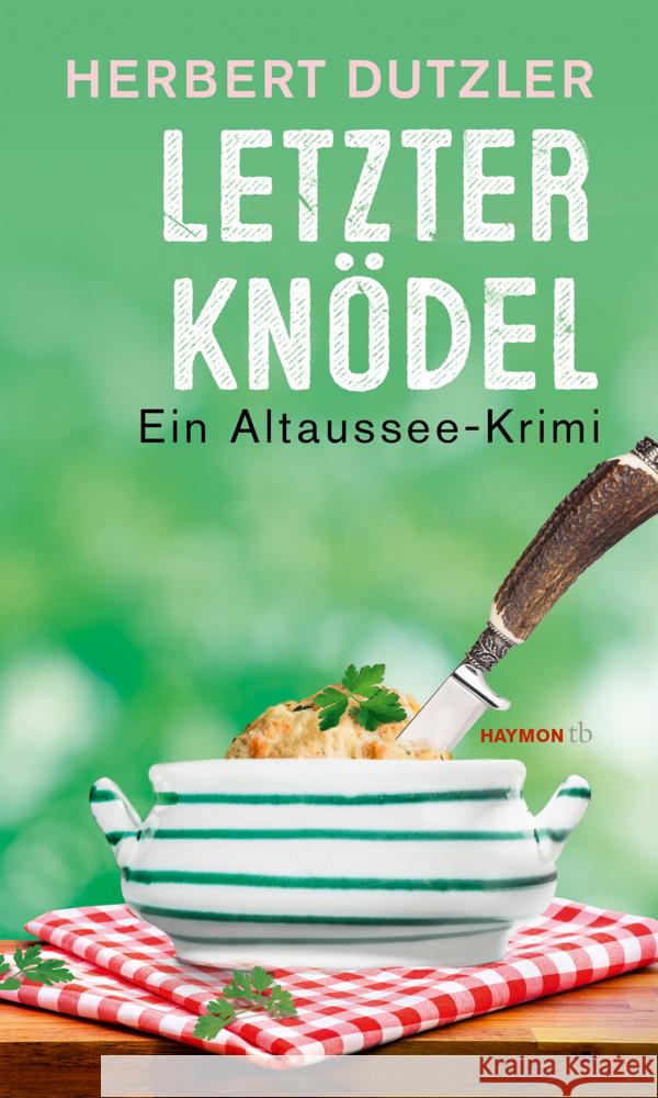 Letzter Knödel Dutzler, Herbert 9783709979334 Haymon Verlag - książka