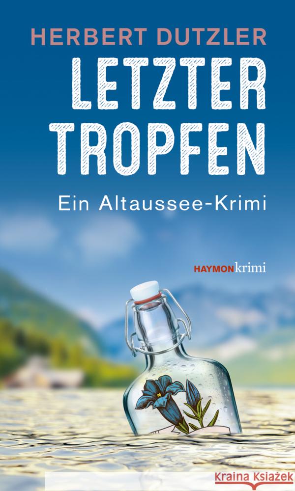Letzter Tropfen Dutzler, Herbert 9783709979457 Haymon Verlag - książka