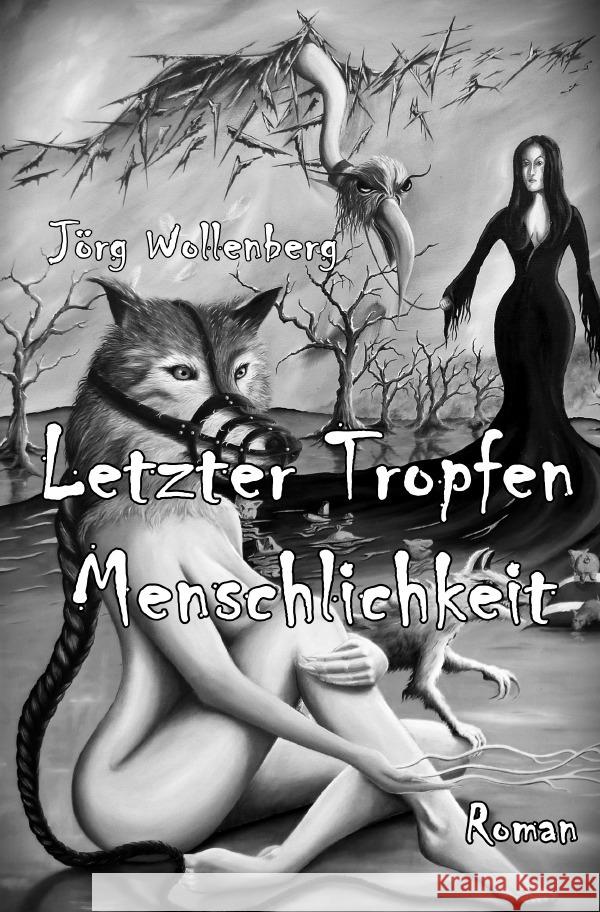 Letzter Tropfen Menschlichkeit Wollenberg, Jörg 9783754116791 epubli - książka