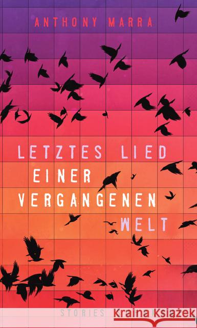 Letztes Lied einer vergangenen Welt : Stories. Ausgezeichnet mit dem National Magazine Award for Fiction 2016 Marra, Anthony 9783518425343 Suhrkamp - książka