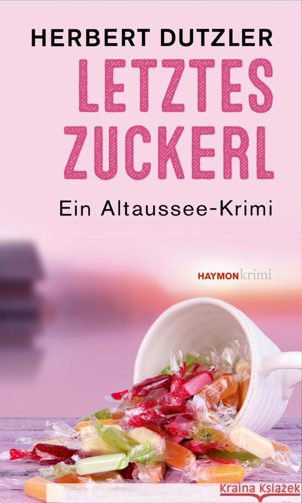 Letztes Zuckerl Dutzler, Herbert 9783709979617 Haymon Verlag - książka