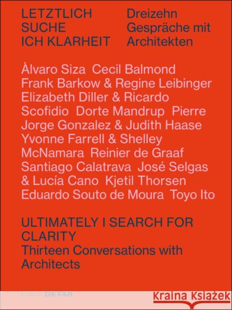 Letztlich suche ich Klarheit / Ultimately I search for clarity : Dreizehn Gespräche mit Architekten / Thirteen conversations with architects Sandra Hofmeister 9783955534271 De Gruyter (JL) - książka