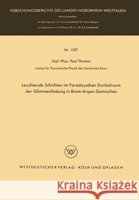 Leuchtende Schichten im Faradayschen Dunkelraum der Glimmentladung in Brom-Argon-Gemischen Paul Thomas 9783663007579 Vs Verlag Fur Sozialwissenschaften - książka