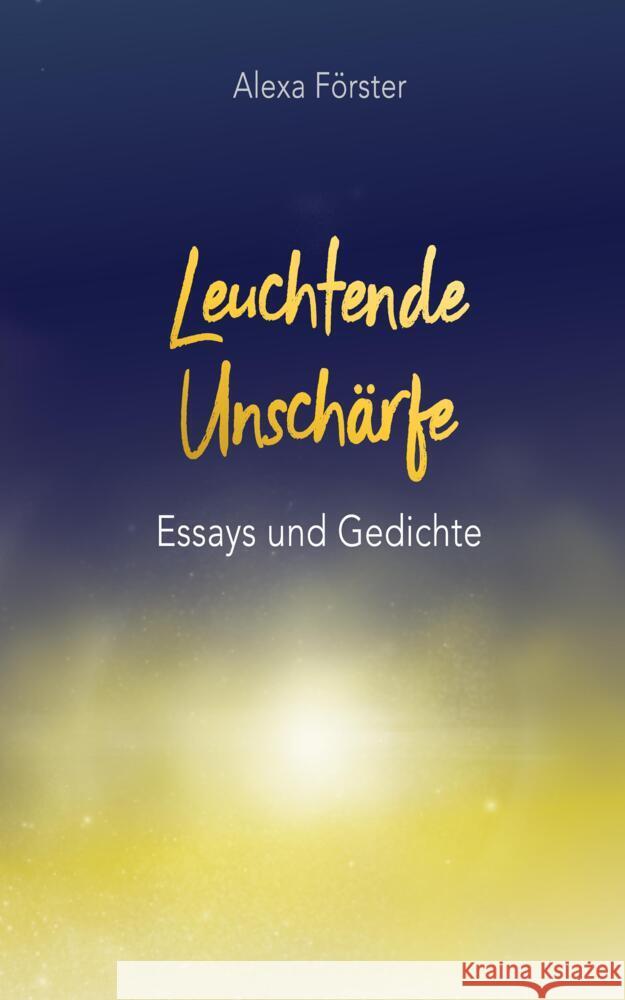 Leuchtende Unschärfe Förster, Alexa 9783384412799 tredition - książka