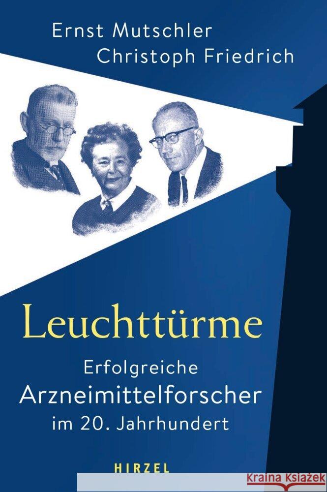 Leuchttürme - Erfolgreiche Arzneimittelforscher im 20. Jahrhundert Mutschler, Ernst; Friedrich, Christoph 9783777627281 Hirzel, Stuttgart - książka