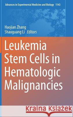 Leukemia Stem Cells in Hematologic Malignancies Haojian Zhang Shaoguang Li 9789811373411 Springer - książka