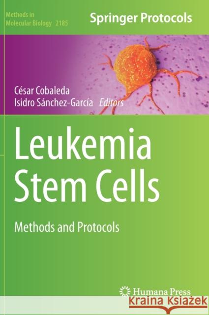 Leukemia Stem Cells: Methods and Protocols Cobaleda, César 9781071608098 Humana - książka
