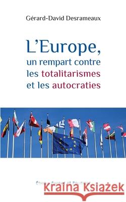 L'Europe, un rempart contre les totalitarismes et les autocraties G?rard-David Desrameaux 9782322524129 Bod - Books on Demand - książka