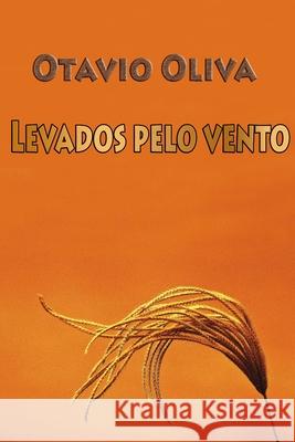 Levados Pelo Vento Otavio Oliva 9786500138689 Otavio Oliva - książka