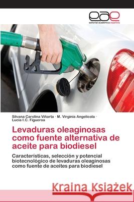 Levaduras oleaginosas como fuente alternativa de aceite para biodiesel Viñarta, Silvana Carolina 9786202252027 Editorial Académica Española - książka