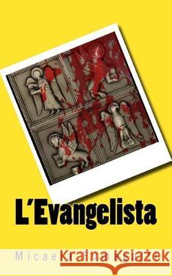 L'Evangelista Micaela Fumagalli 9781974522958 Createspace Independent Publishing Platform - książka